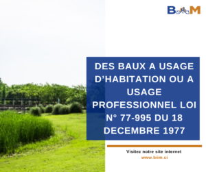 DES BAUX A USAGE D’HABITATION OU A USAGE PROFESSIONNEL LOI N° 77-995 DU 18 DECEMBRE 1977