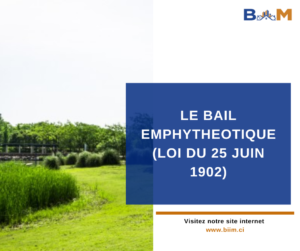 BAIL EMPHYTHEOTIQUE (Loi du 25 juin 1902)
