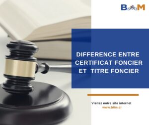 LA DIFFÉRENCE ENTRE LE CERTIFICAT FONCIER ET LE TITRE FONCIER