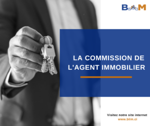 LA COMMISSION DE L’AGENT IMMOBILIER DE QUOI S’AGIT-IL ?