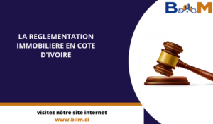 LA REGLEMENTATION IMMOBILIERE EN CÔTE D&rsquo;IVOIRE